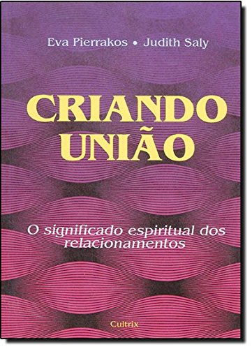Criando União: O Significado Espiritual dos Relacionamentos
